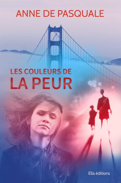 Les couleurs de la peur - Anne de Pasquale - Ella Éditions