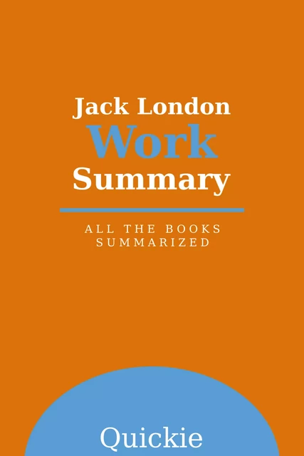 Jack London Work Summary -  Quickie - eClassicLivres