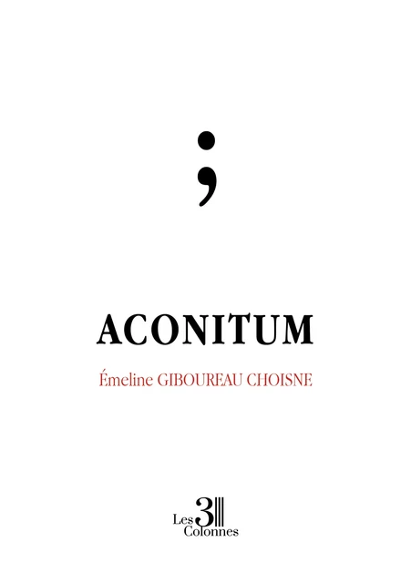 Aconitum - Émeline Giboureau Choisne - Éditions les 3 colonnes