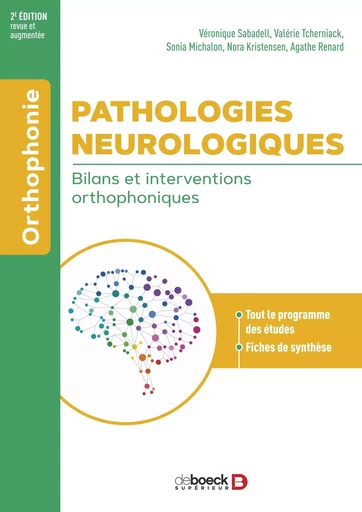 Pathologies neurologiques : bilans et interventions orthophoniques - Valérie Tcherniack, Véronique Sabadell, Sonia Michalon, Agathe Renard, Nora Kristensen - De Boeck Supérieur