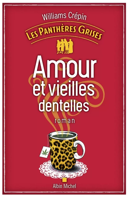 Les Panthères grises - tome 1 - Amour et vieilles dentelles - Williams Crépin - Albin Michel