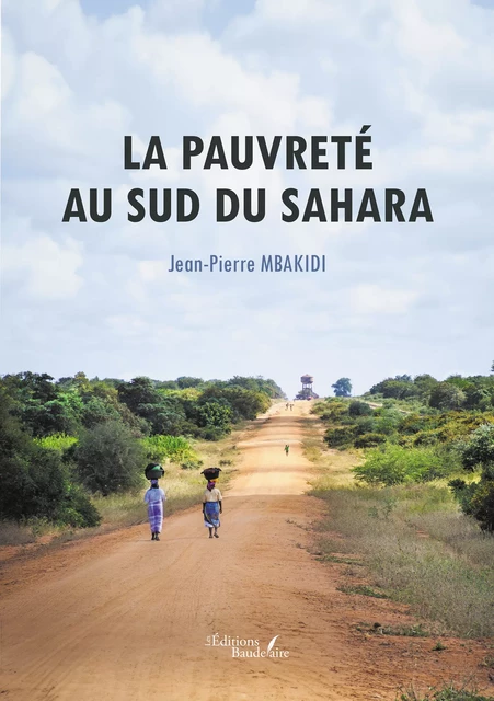 La pauvreté au sud du Sahara - Jean-Pierre Mbakidi - Éditions Baudelaire