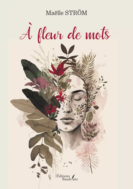 À fleur de mots - Maëlle Ström - Éditions Baudelaire