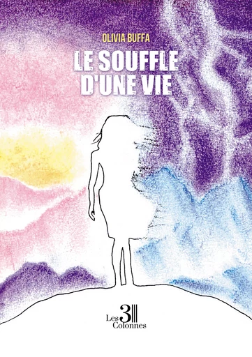 Le souffle d'une vie - Olivia Buffa - Éditions les 3 colonnes