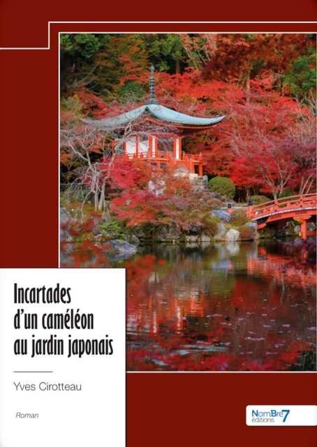 Incartades d'un caméléon au jardin japonais - Yves Cirotteau - Nombre7 Editions