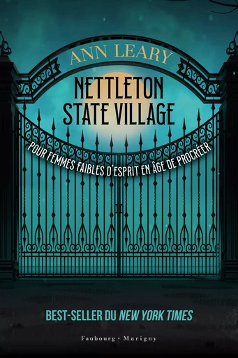 Nettleton state village pour femmes faibles d'esprit en âge de procréer - Ann Leary - Faubourg-Marigny