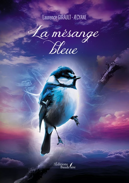 La mésange bleue - Laurence Girault- Æcyane - Éditions Baudelaire