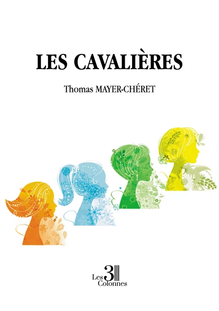 Les Cavalières - Mayer-Chéret Thomas - Éditions les 3 colonnes