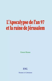 L'Apocalypse de l'an 97 et la ruine de Jérusalem