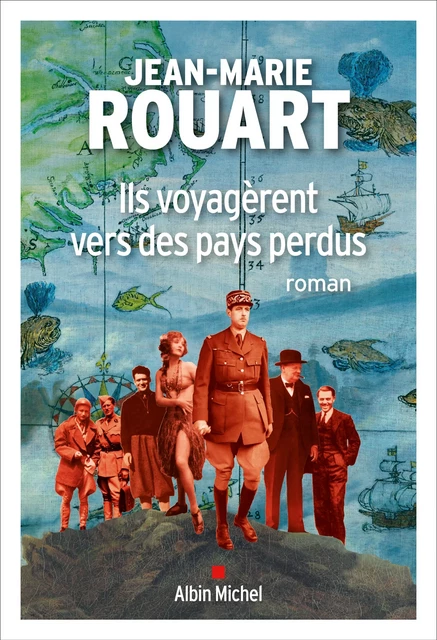 Ils voyagèrent vers des pays perdus - Jean-Marie Rouart - Albin Michel