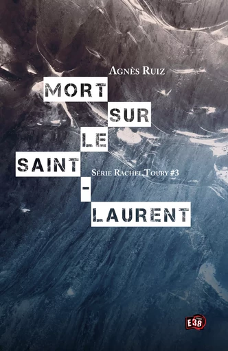 Mort sur le Saint-Laurent - Agnès RUIZ - Les éditions du 38