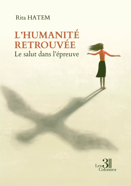 L'humanité retrouvée - Le salut dans l'épreuve - Hatem Rita - Éditions les 3 colonnes