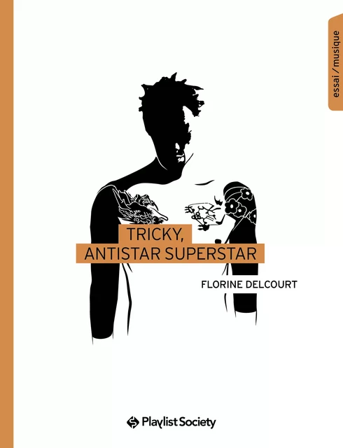 Tricky, antistar superstar - Florine Delcourt - Playlist Society