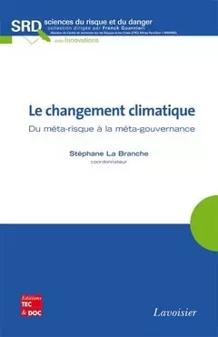 Le changement climatique : du métarisque à la métagouvernance - Stéphane La Branche - Tec & Doc