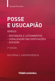 Posse e Usucapião versus Destaques e Loteamentos