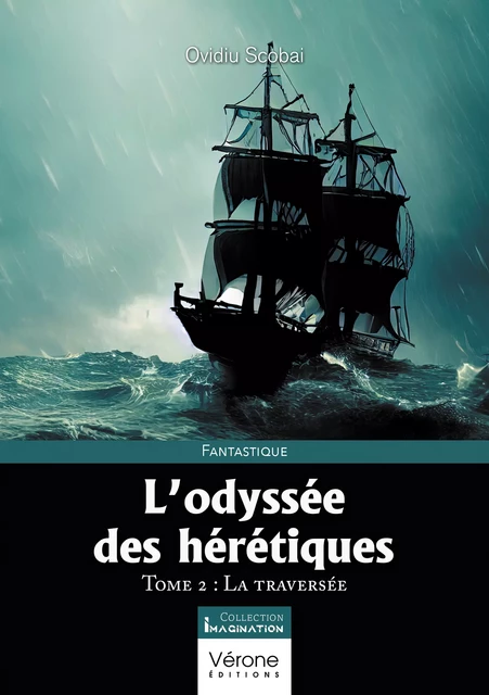 L’odyssée des hérétiques - Ovidiu Scobai - Editions Vérone