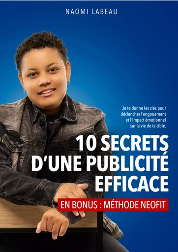 10 SECRETS D'UNE PUBLICITÉ EFFICACE - Naomi Labeau - LABEAU