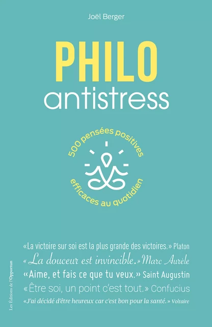 Philo antistress - Joël Berger - Les Éditions de l'Opportun