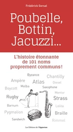 L'histoire étonnante de 101 noms proprement communs ! - Poubelle, Bottin, Jacuzzi