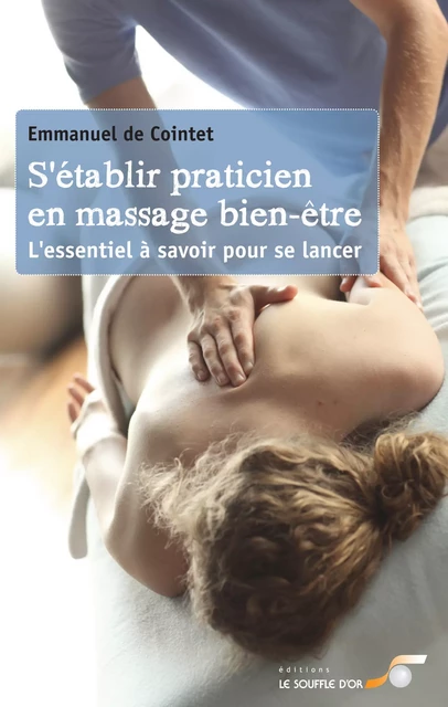 S'établir praticien en massages bien-être - Emmanuel de Cointet - Le souffle d'Or