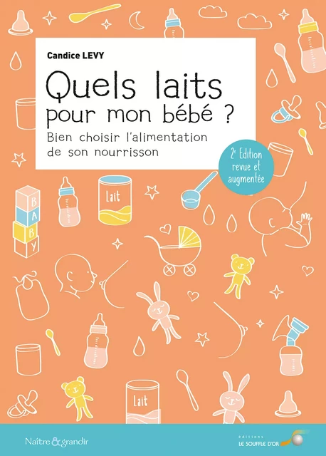 Quels laits pour mon bébé ? - 2ème édition - Candice Lévy - Le souffle d'Or