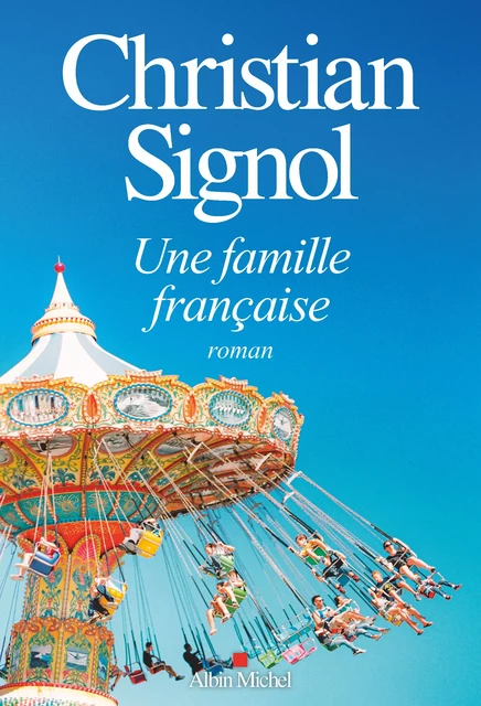 Une famille française - Christian Signol - Albin Michel