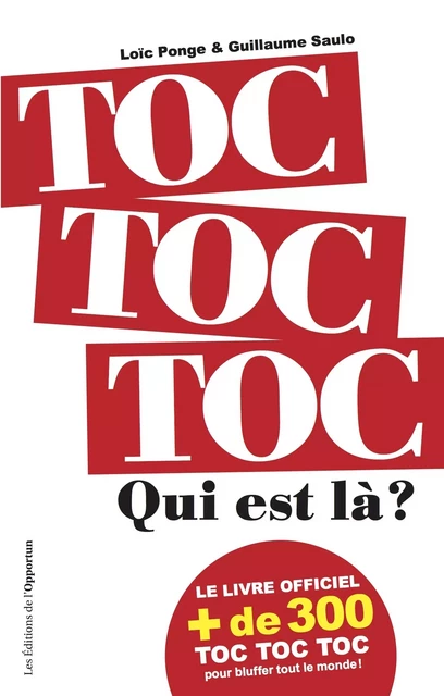 Toc toc toc ! Qui est là ? - Loïc Ponge, Guillaume Saulo - Les Éditions de l'Opportun