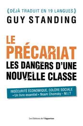 Le précariat - Les dangers d'une nouvelle classe