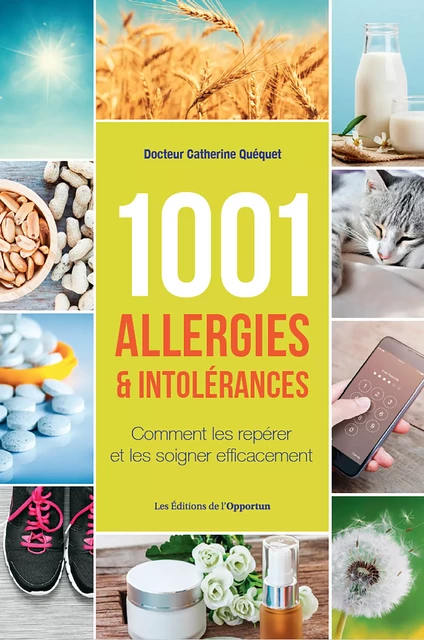 1001 Allergies & Intolérances - Catherine Quequet - Les Éditions de l'Opportun