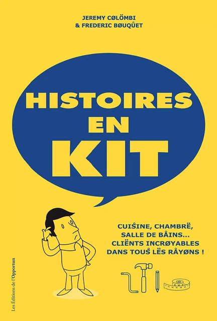 Histoires en kit - Frédéric Bouquet, Jeremy Colombi - Les Éditions de l'Opportun