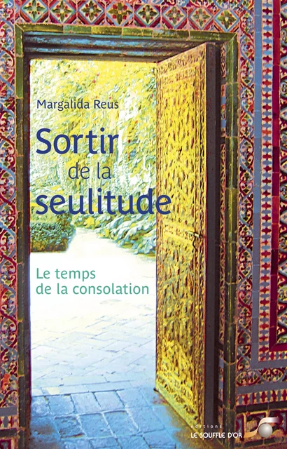 Sortir de la seulitude : Le temps de la consolation - Margalida Reus - Le souffle d'Or