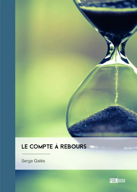 Le compte à rebours - Serge Galès - Publibook