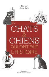 Chats & chiens qui ont fait l'Histoire