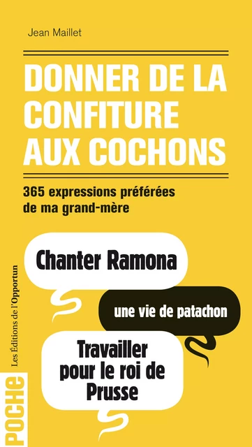 Donner de la confiture aux cochons - Jean Maillet - Les Éditions de l'Opportun