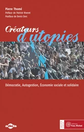 Créateurs d'utopies : Démocratie, Autogestion, Économie sociale et solidaire