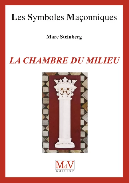 N.85 LA CHAMBRE DU MILIEU - Marc Steinbert - MdV éditeur