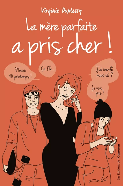 La mère parfaite a pris cher ! - Virginie Duplessy - Les Éditions de l'Opportun