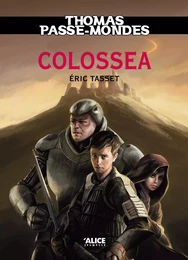 Thomas Passe-Mondes : Colossea