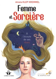 Femme et sorcière : À l'écoute de ses rêves