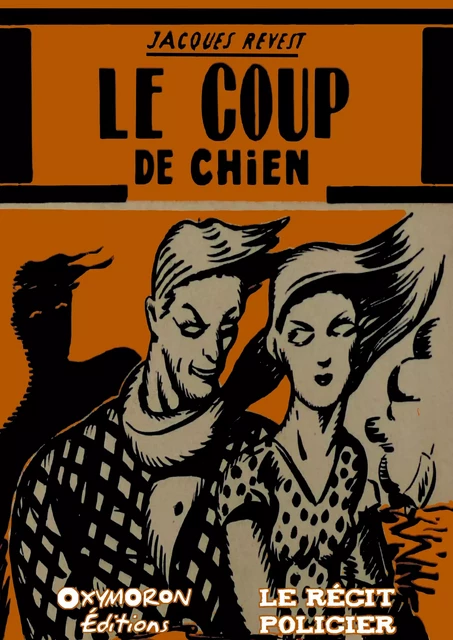 Le coup du chien - L. Van Der Haeghe, Jacques Revest - OXYMORON Éditions