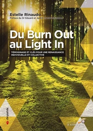 Du Burn Out au Light In : Témoignage et clés pour une renaissance individuelle et collective