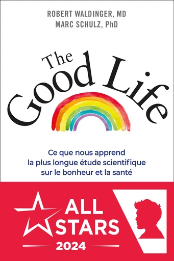 The Good Life - Robert Waldinger, Marc M. D. Schulz,  Ph.D. - Éditions Leduc