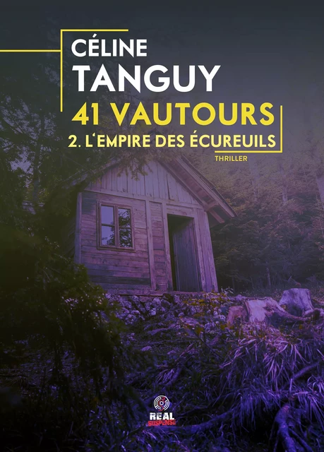 L'empire des écureuils - Céline Tanguy - Real Suspense