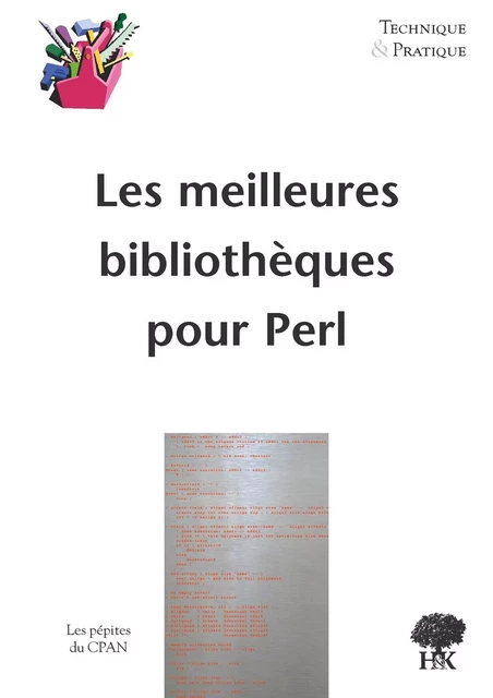 Les meilleures bibliothèques pour Perl - Céline Chevalier, Hervé Perdry, Stéphane Tougard - H & K