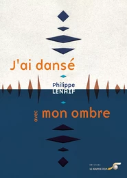 J'ai dansé avec mon ombre