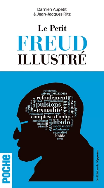 Le petit Freud illustré - Damien Aupetit, Jean-Jacques Ritz - Les Éditions de l'Opportun