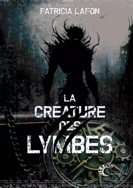 La créature des Lymbes - Patricia Lafon - Les éditions caméléon