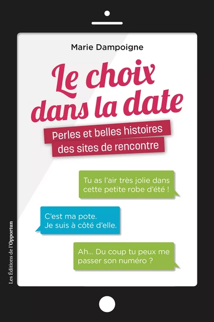 Le choix dans la date - Marie Dampoigne - Les Éditions de l'Opportun