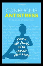 Confucius Antistress - En 99 pilules philosophiques