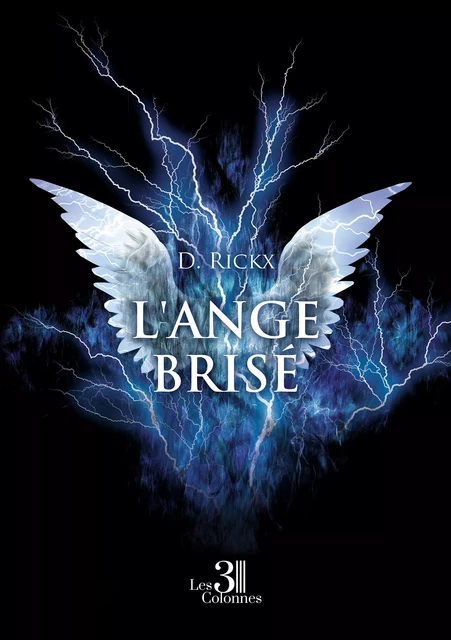 L'ange brisé - D. Rickx - Éditions les 3 colonnes